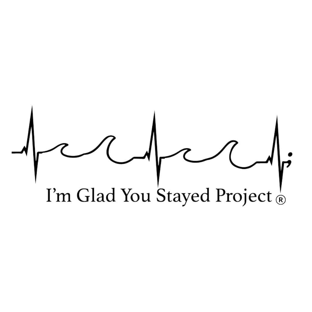 I'm Glad You Stayed Project