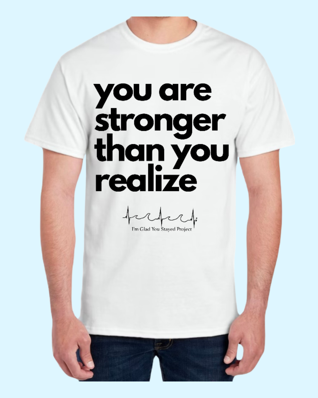 “You Are Stronger Than You Realize” Short Sleeve T-Shirt