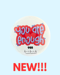 “You Are Enough” Pins